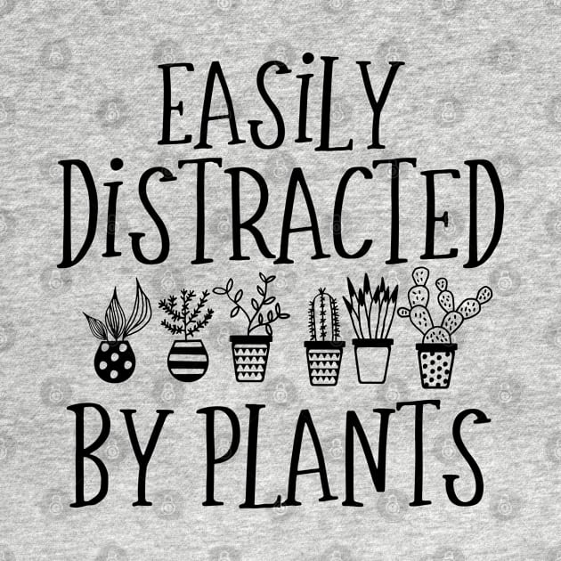 Funny Plant Lover Gift Easily Distracted By Plants by kmcollectible